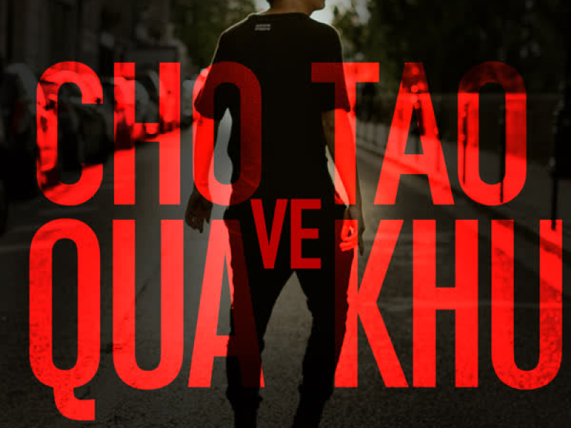 Cho Tao Về Quá Khứ (Single)