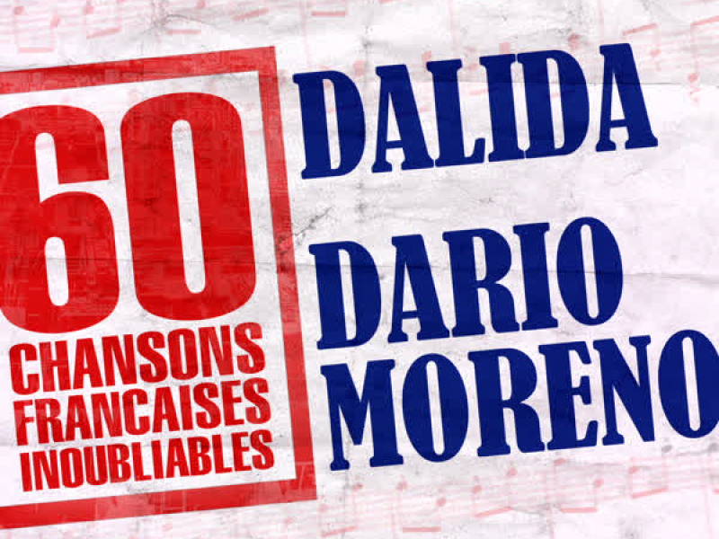 60 Chansons Françaises Inoubliables De Dalida Et Dario Moreno