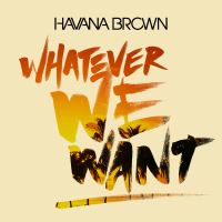 Whatever We Want (Single)