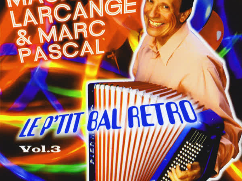 Le P'tit Bal Rétro Vol. 3