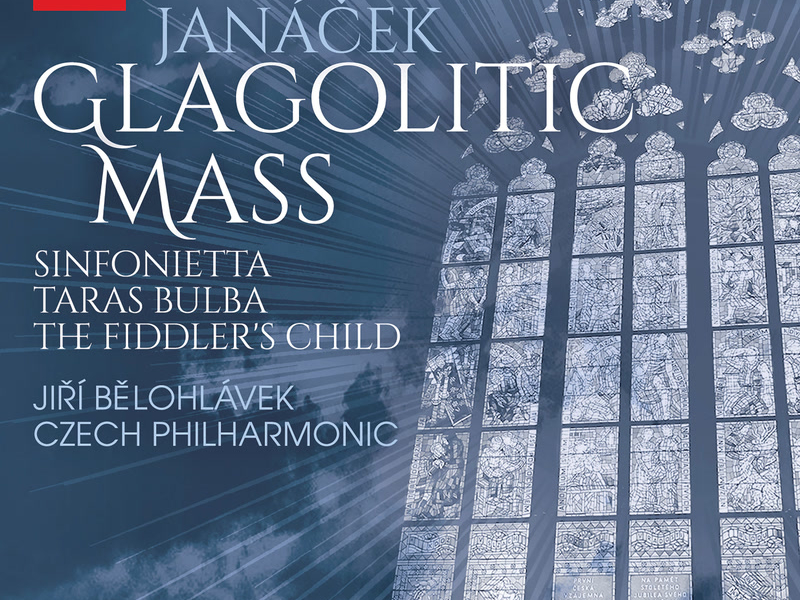 Janáček: Glagolitic Mass; Taras Bulba; Sinfonietta; The Fiddler’s Child