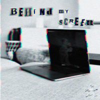 Behind My Screen (Single)