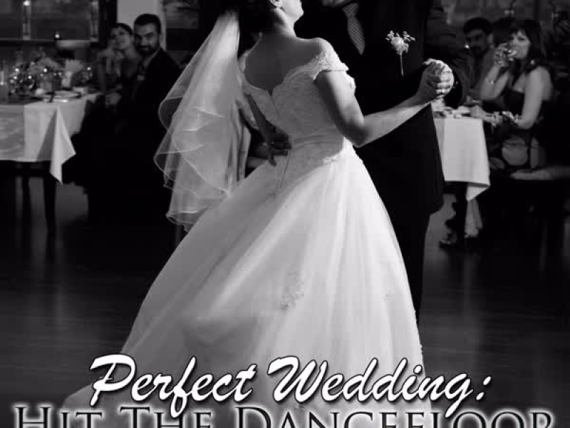 Perfect Wedding: Hit The Dancefloor