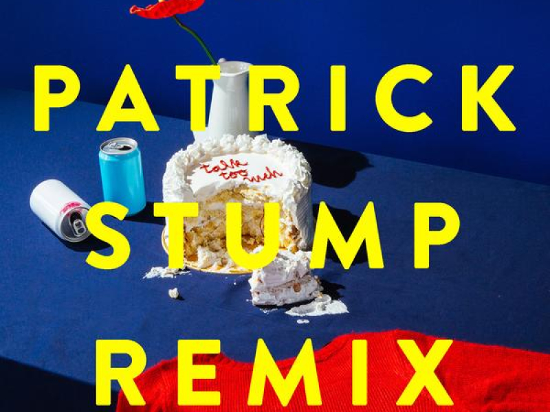 Talk Too Much (Patrick Stump Remix)