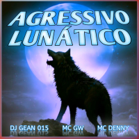 AGRESSIVO LUNÁTICO (Single)