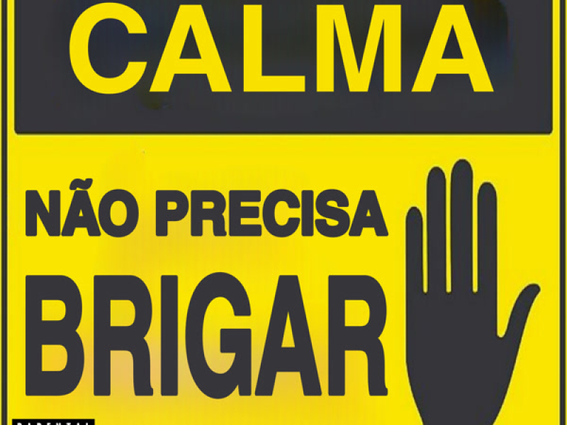 CALMA NÃO PRECISA BRIGAR (Single)