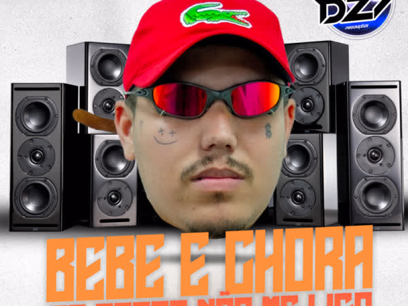 BEBE E CHORA SE BEBER NÃO ME LIGA (Single)