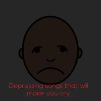 Depressing Songs That Will Make You Cry