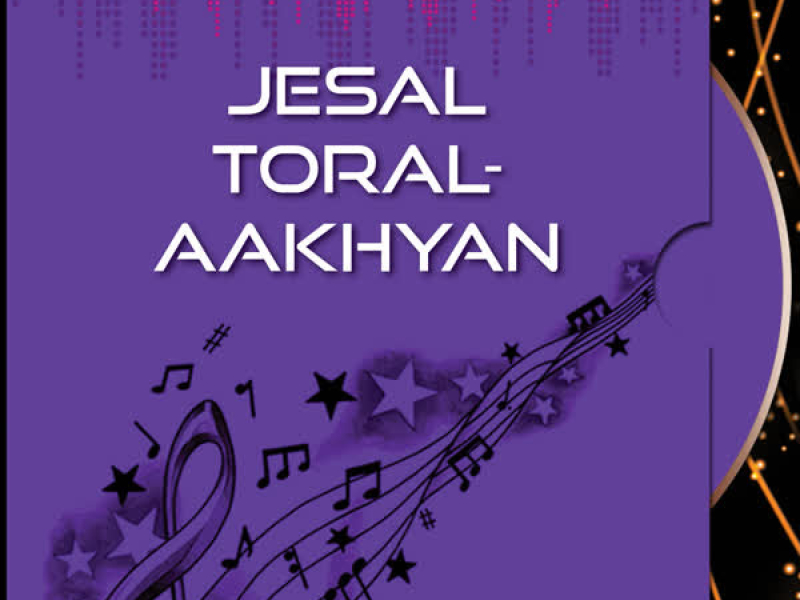 Jesal Toral-Aakhyan (Single)
