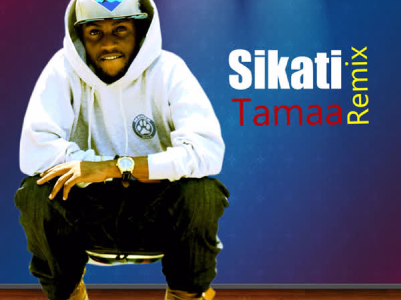 Sikati Tamaa (Remix) (Single)