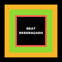 BEAT DESGRAÇADO (Single)