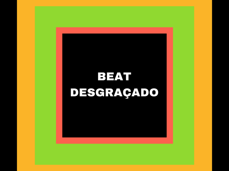 BEAT DESGRAÇADO (Single)