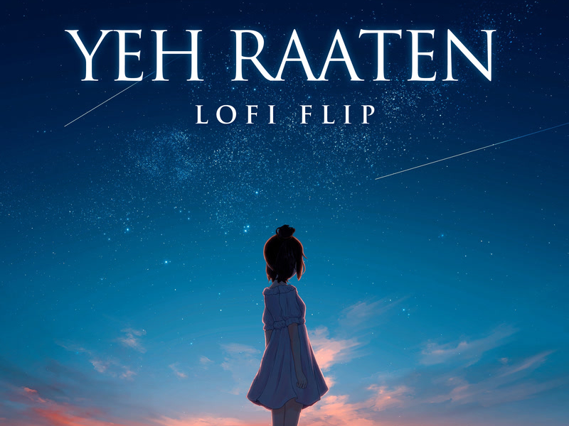 Yeh Raaten (Lofi Flip) (Single)