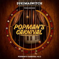 Sukimaswitch Tour 2019-2020 Popman's Carnival Vol.2 (Live)