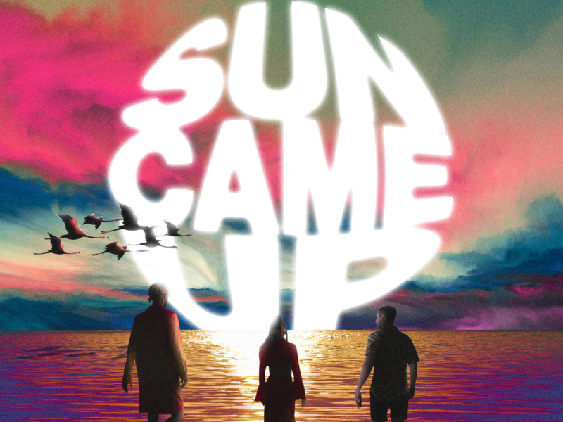 Sun Came Up (Single)
