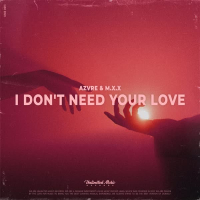 I Don't Need Your Love (Single)