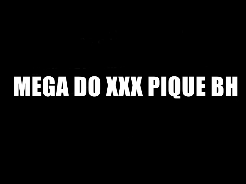 MEGA DO XXX PIQUE BH (Single)