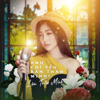 Anh Chỉ Yêu Bản Thân Mình (Single)