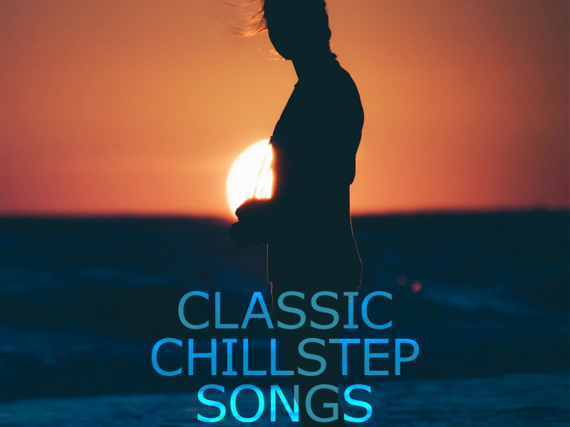 Classic Chillstep Songs (Single)