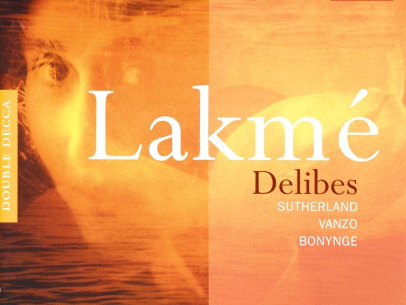 Delibes: Lakmé