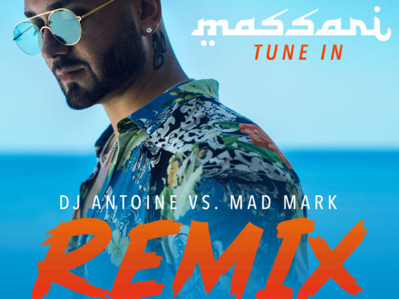 Tune In (DJ Antoine Vs. Mad Mark Remix)