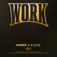 WORK Pt.4 - ATEEZ X G-Eazy (Single)