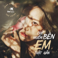 Chỉ Muốn Bên Em Thật Gần (Ver China) (Single)