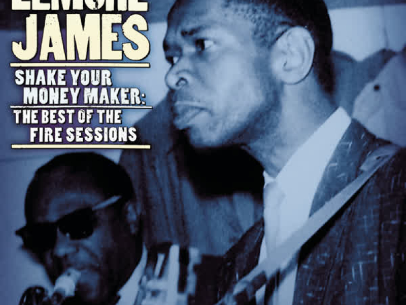 Shake Your Moneymaker: The Best of the Fire Sessions