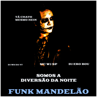 FUNK MANDELÃO - SOMOS A DIVERSÃO DA NOITE (Single)