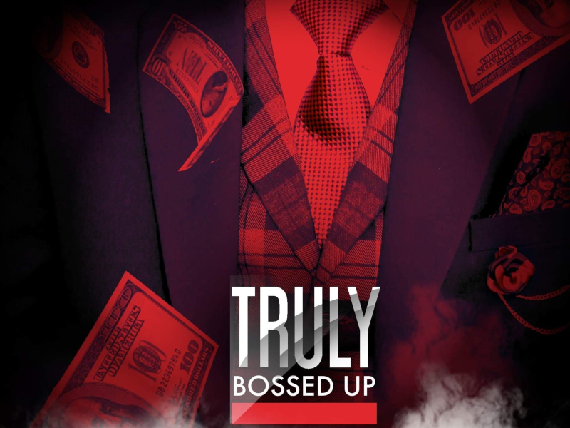 Truly Bossed Up