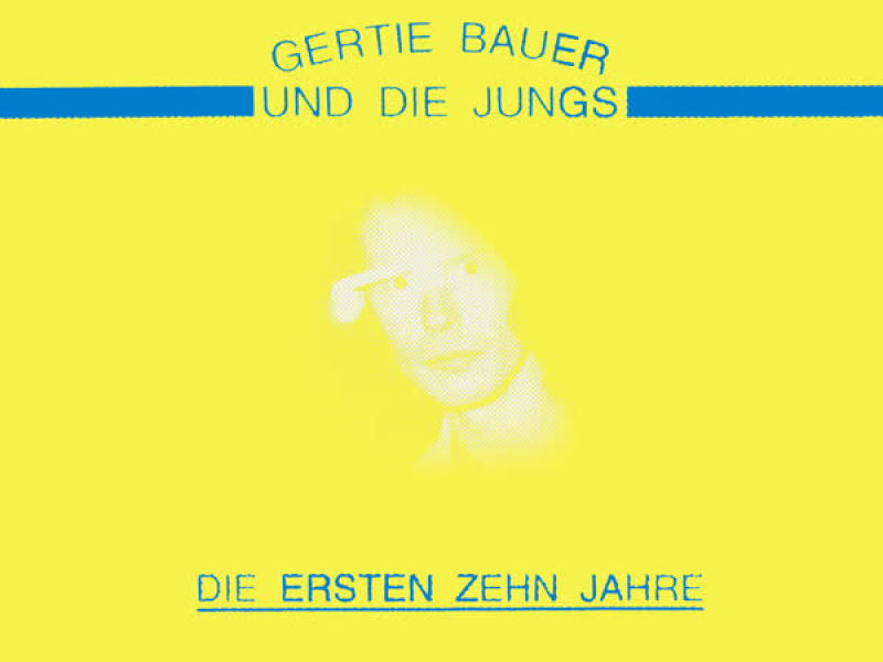 Gertie Bauer und die Jungs: Die ersten zehn Jahre