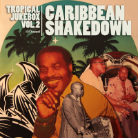 Tropical Jukebox, Vol. 2 - Caribbean Shakedown