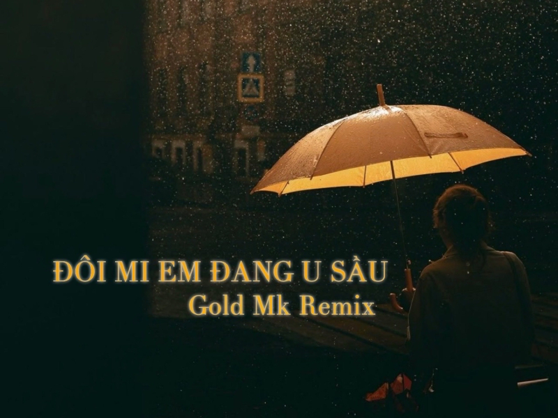 ĐÔI MI EM ĐANG U SẦU (Remix) (Single)