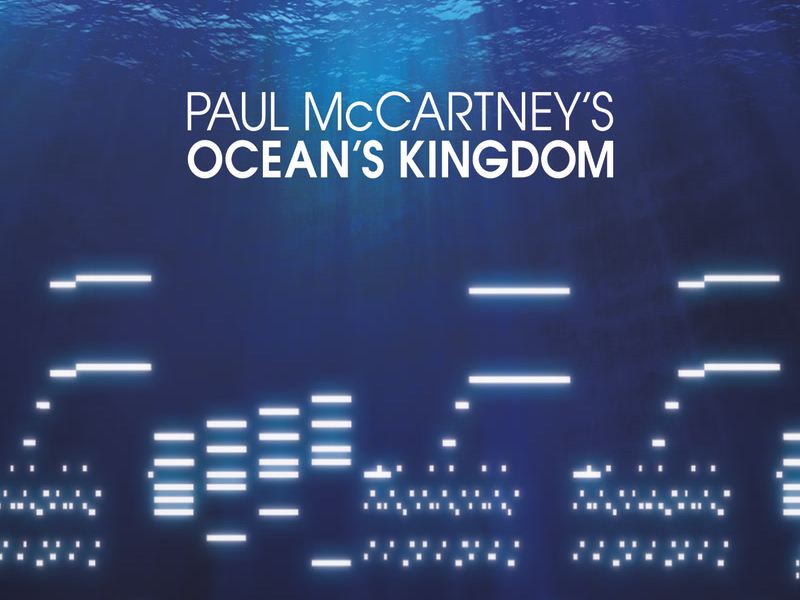 Paul McCartney’s Ocean’s Kingdom