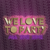 We Love To Party (All The Time) Feat. Mc Marla (Single)