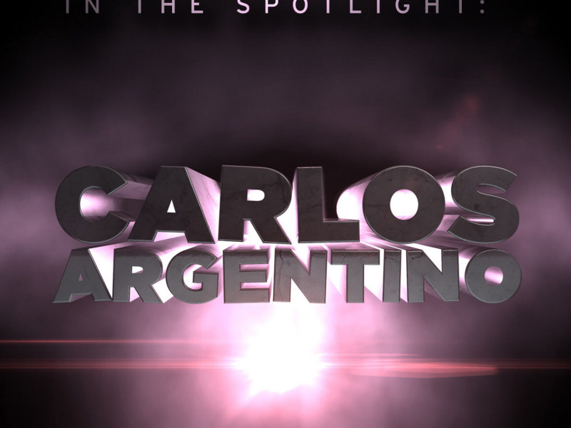 In The Spotlight: Carlos Argentino