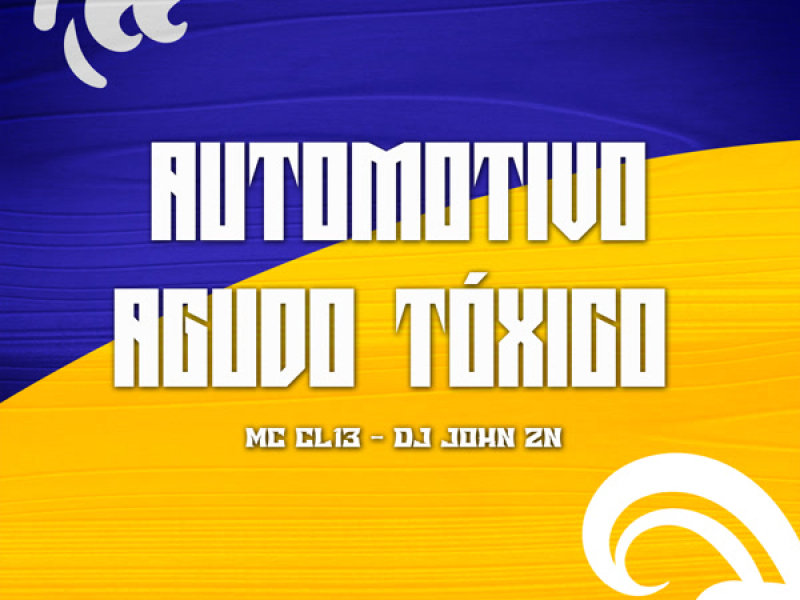 AUTOMOTIVO AGUDO TÓXICO (Single)