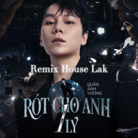 RÓT CHO ANH 1 LY (Gold Mk Remix House Lak) (Single)