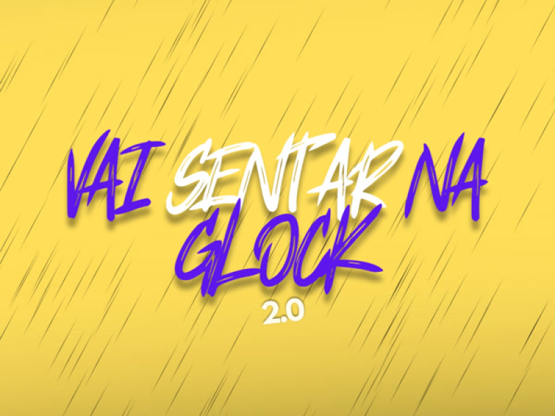 Vai Sentar Na Glock 2 (Single)