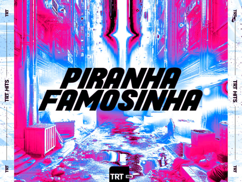 Piranha Famosinha (Single)