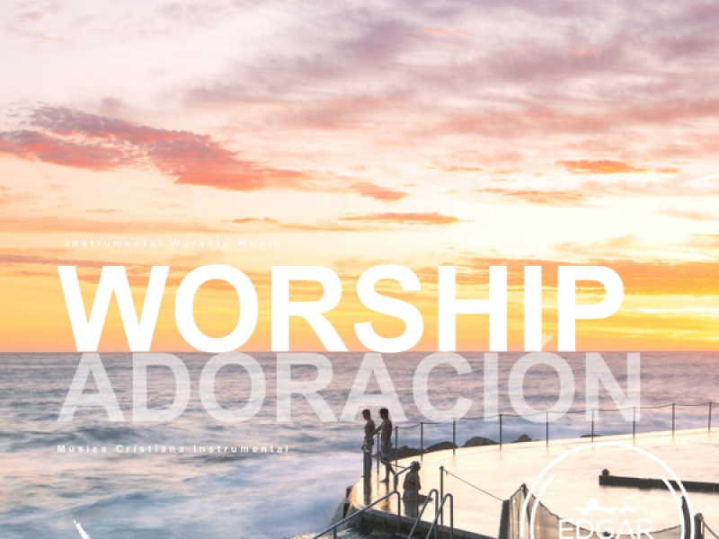Worship Adoracíon (Música Cristiana Instrumental) (Single)