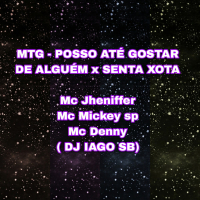 MTG - POSSO ATÉ GOSTAR DE ALGÚEM x SENTA XOTA (Single)