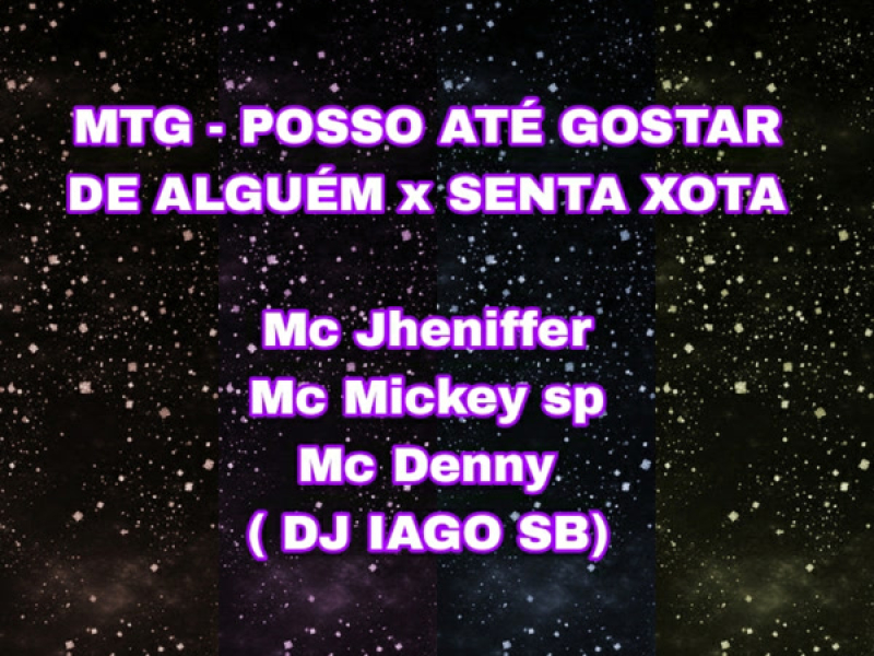 MTG - POSSO ATÉ GOSTAR DE ALGÚEM x SENTA XOTA (Single)