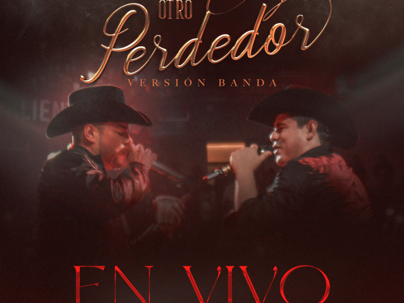 Otro Perdedor (Version Banda En Vivo Desde El Palenque de La Feria de San Marcos) (Single)