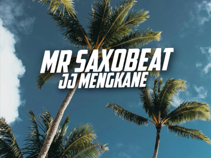 MR SAXOBEAT JJ MENGKANE (Single)