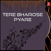 Tere Bharose Pyare