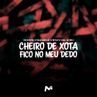 CHEIRO DE XOTA FICO NO MEU DEDO (Single)