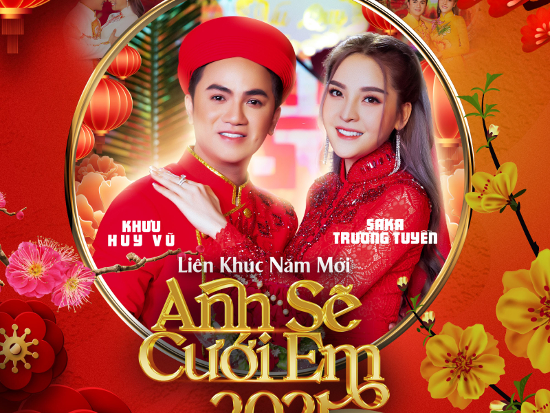 Liên Khúc Năm Mới: Anh Sẽ Cưới Em 2021