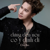Đừng Đến Nếu Có Ý Định Đi (Single)