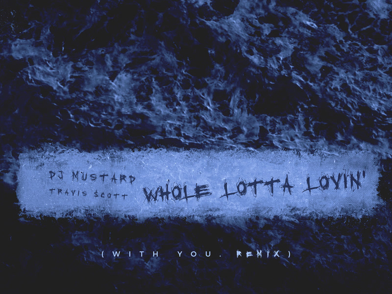 Whole Lotta Lovin' (With You Remix) (Single)